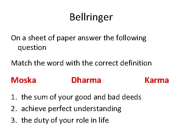 Bellringer On a sheet of paper answer the following question Match the word with