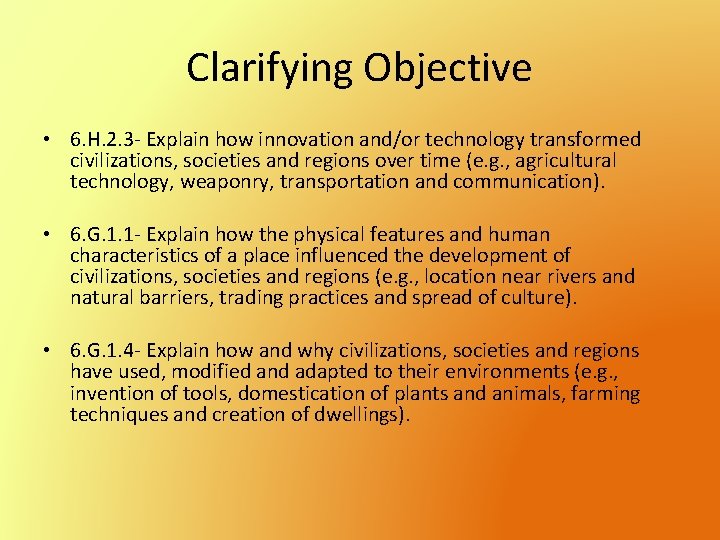 Clarifying Objective • 6. H. 2. 3 - Explain how innovation and/or technology transformed