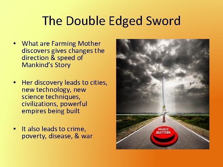 The Double Edged Sword • What are Farming Mother discovers gives changes the direction