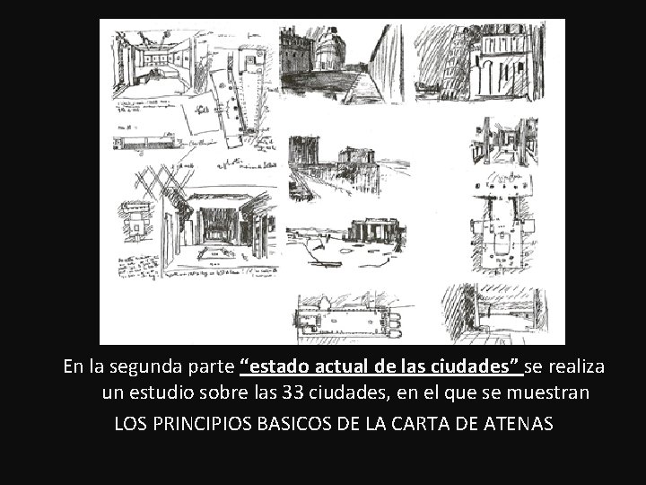 En la segunda parte “estado actual de las ciudades” se realiza un estudio sobre