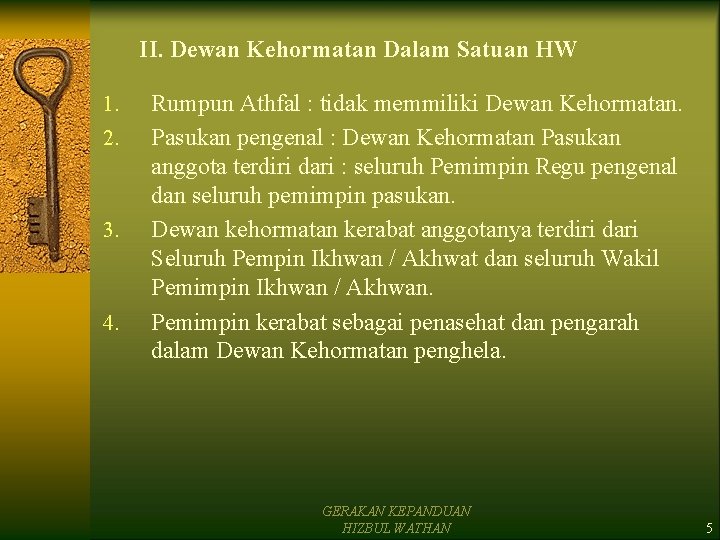 II. Dewan Kehormatan Dalam Satuan HW 1. 2. 3. 4. Rumpun Athfal : tidak II. Dewan Kehormatan Dalam Satuan HW 1. 2. 3. 4. Rumpun Athfal : tidak
