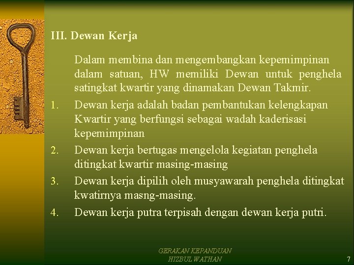 III. Dewan Kerja 1. 2. 3. 4. Dalam membina dan mengembangkan kepemimpinan dalam satuan, III. Dewan Kerja 1. 2. 3. 4. Dalam membina dan mengembangkan kepemimpinan dalam satuan,