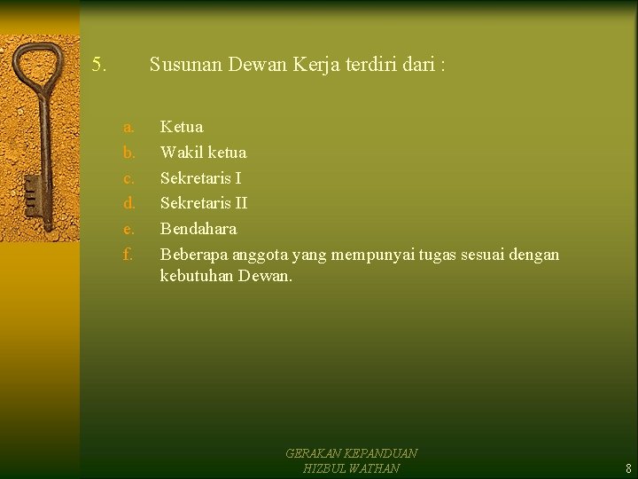 5. Susunan Dewan Kerja terdiri dari : a. b. c. d. e. f. Ketua 5. Susunan Dewan Kerja terdiri dari : a. b. c. d. e. f. Ketua