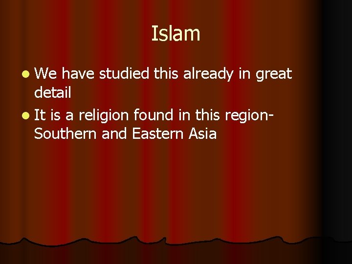 Islam l We have studied this already in great detail l It is a