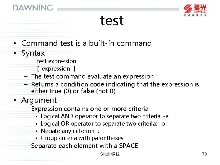 test • Command test is a built-in command • Syntax test expression [ expression