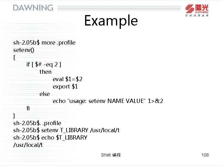 Example sh-2. 05 b$ more. profile setenv() { if [ $# -eq 2 ]