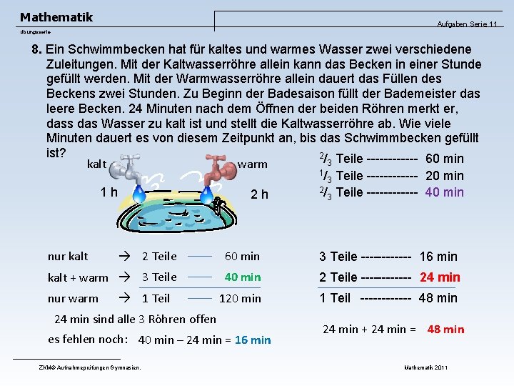 Mathematik Aufgaben Serie 11 Übungsserie 8. Ein Schwimmbecken hat für kaltes und warmes Wasser