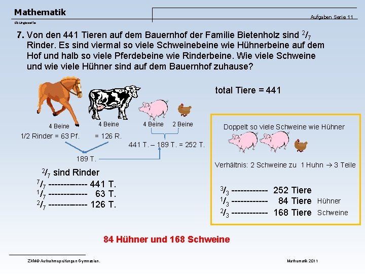 Mathematik Aufgaben Serie 11 Übungsserie 7. Von den 441 Tieren auf dem Bauernhof der