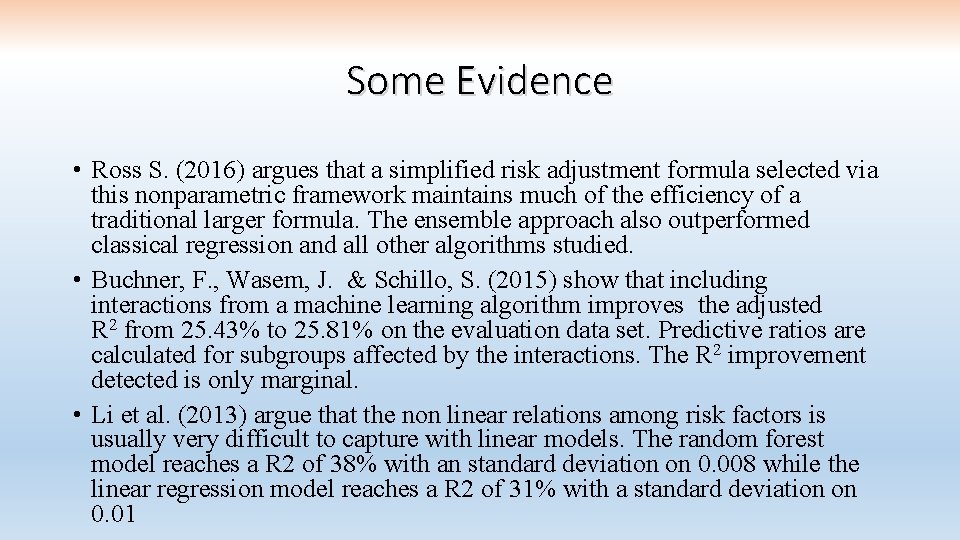 Some Evidence • Ross S. (2016) argues that a simplified risk adjustment formula selected