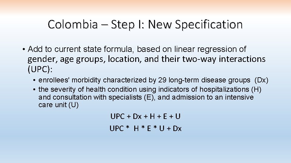 Colombia – Step I: New Specification • Add to current state formula, based on