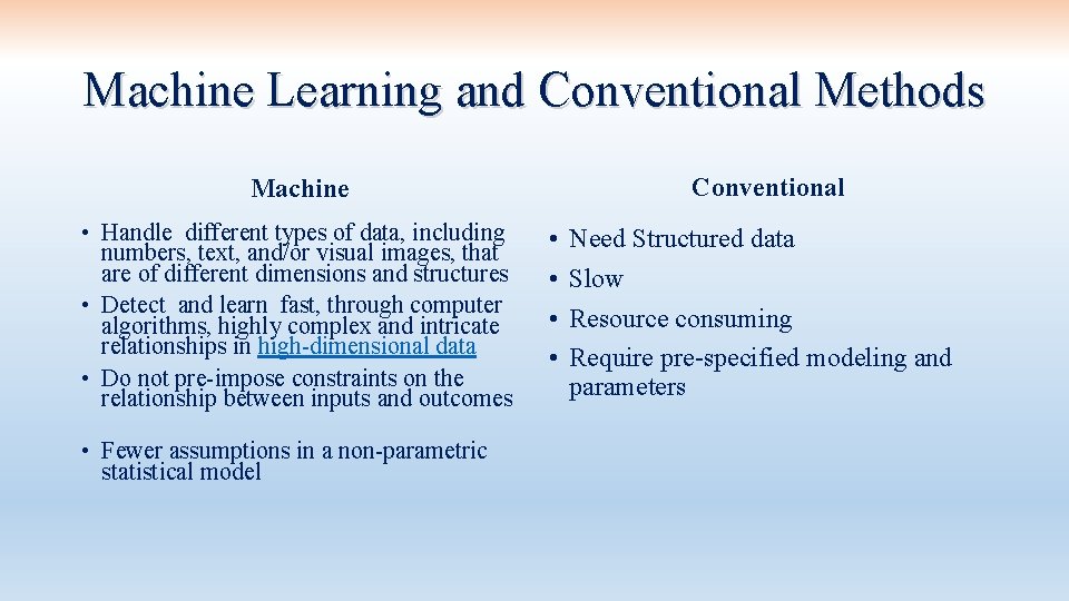 Machine Learning and Conventional Methods Conventional Machine • Handle different types of data, including