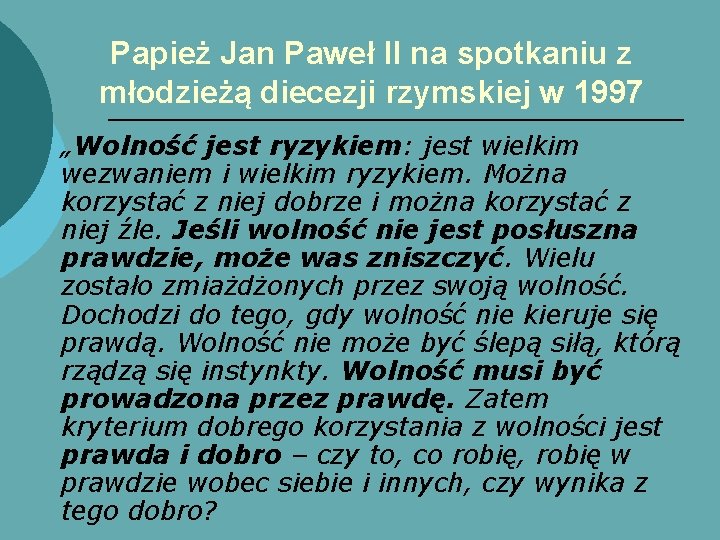 Papież Jan Paweł II na spotkaniu z młodzieżą diecezji rzymskiej w 1997 „Wolność jest