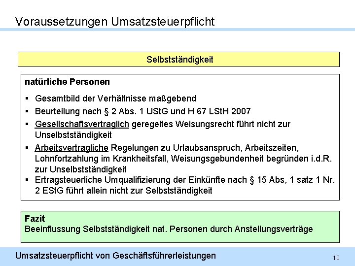 Voraussetzungen Umsatzsteuerpflicht Selbstständigkeit natürliche Personen § Gesamtbild der Verhältnisse maßgebend § Beurteilung nach §