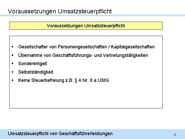 Voraussetzungen Umsatzsteuerpflicht § Gesellschafter von Personengesellschaften / Kapitalgesellschaften § Übernahme von Geschäftsführungs- und Vertretungstätigkeiten