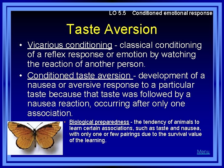 LO 5. 5 Conditioned emotional response Taste Aversion • Vicarious conditioning - classical conditioning