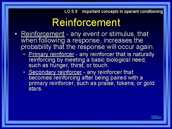 LO 5. 9 Important concepts in operant conditioning Reinforcement • Reinforcement - any event