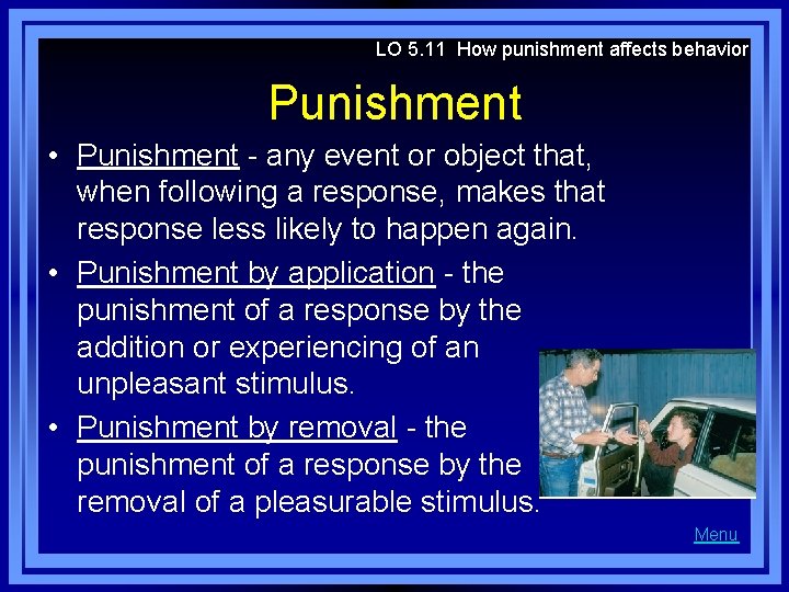 LO 5. 11 How punishment affects behavior Punishment • Punishment - any event or