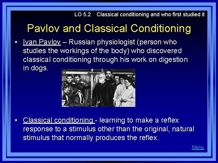 LO 5. 2 Classical conditioning and who first studied it Pavlov and Classical Conditioning
