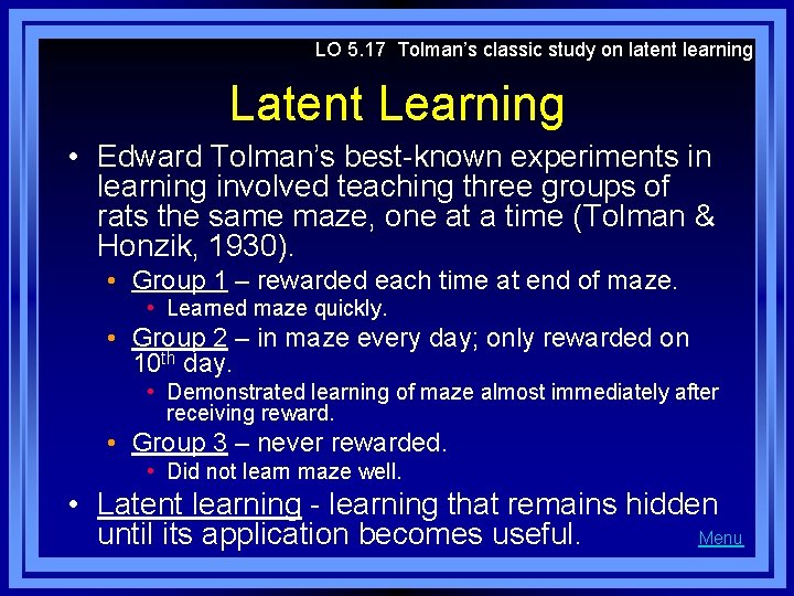 LO 5. 17 Tolman’s classic study on latent learning Latent Learning • Edward Tolman’s
