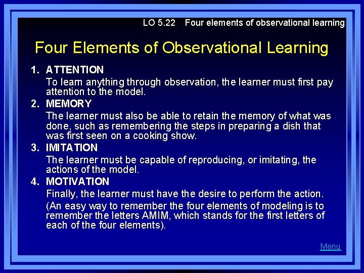 LO 5. 22 Four elements of observational learning Four Elements of Observational Learning 1.