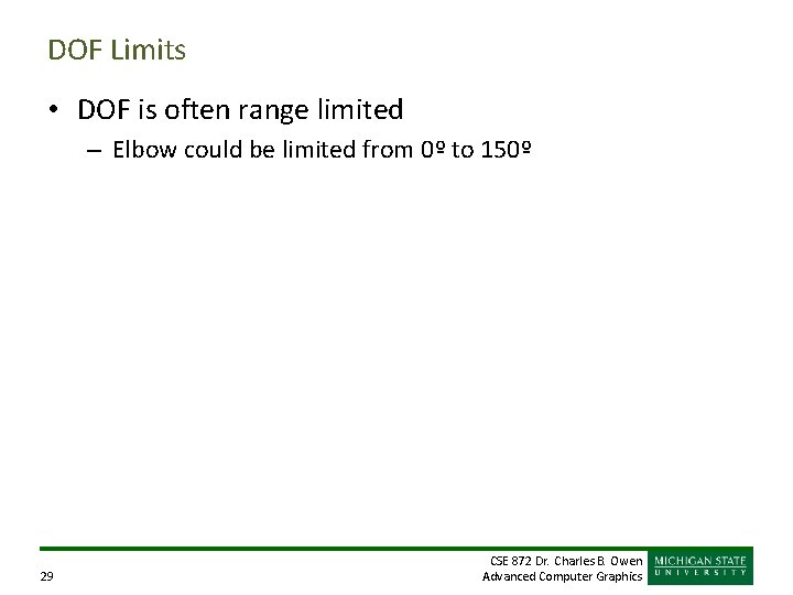 DOF Limits • DOF is often range limited – Elbow could be limited from DOF Limits • DOF is often range limited – Elbow could be limited from