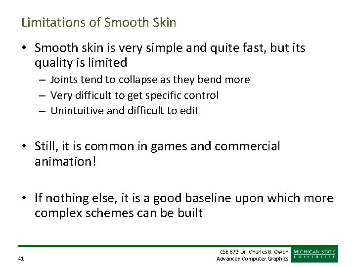 Limitations of Smooth Skin • Smooth skin is very simple and quite fast, but Limitations of Smooth Skin • Smooth skin is very simple and quite fast, but