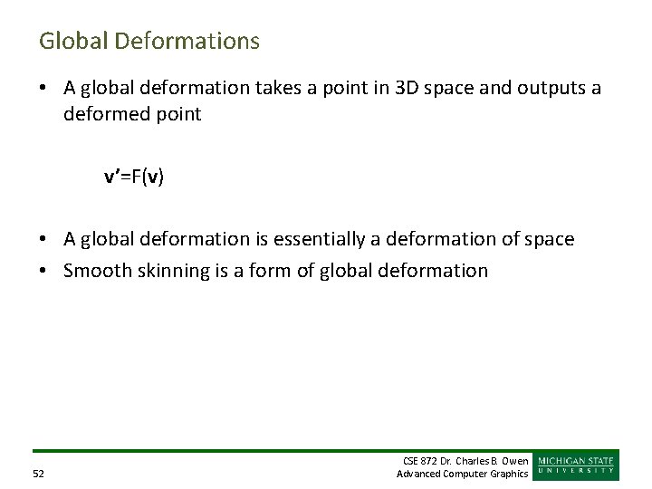 Global Deformations • A global deformation takes a point in 3 D space and Global Deformations • A global deformation takes a point in 3 D space and