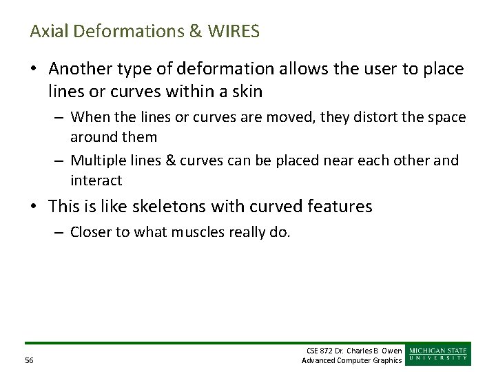 Axial Deformations & WIRES • Another type of deformation allows the user to place Axial Deformations & WIRES • Another type of deformation allows the user to place
