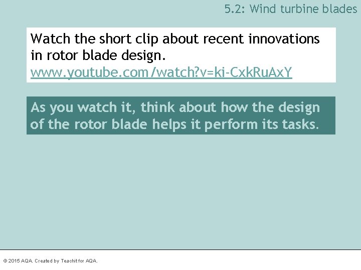 5. 2: Wind turbine blades Watch the short clip about recent innovations in rotor