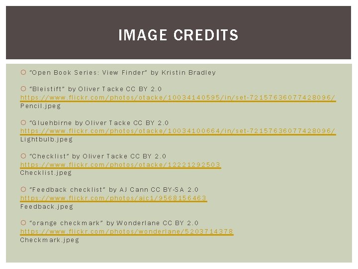 IMAGE CREDITS “Open Book Series: View Finder” by Kristin Bradley “Bleistift” by Oliver Tacke