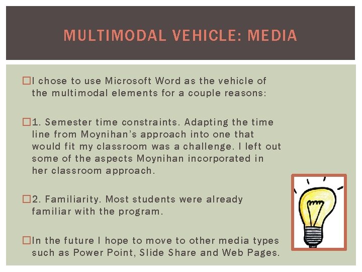 MULTIMODAL VEHICLE: MEDIA �I chose to use Microsoft Word as the vehicle of the