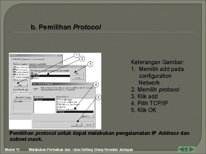 b. Pemilihan Protocol Keterangan Gambar: 1. Memilih add pada configuration Network 2. Memilih protocol