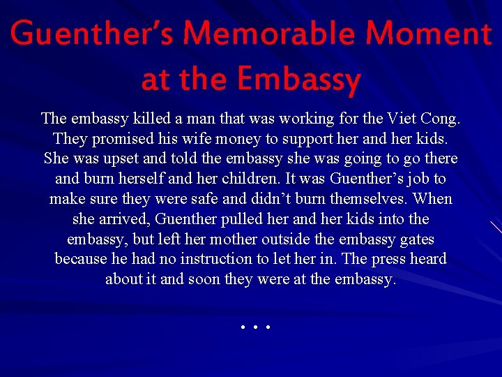 Guenther’s Memorable Moment at the Embassy The embassy killed a man that was working