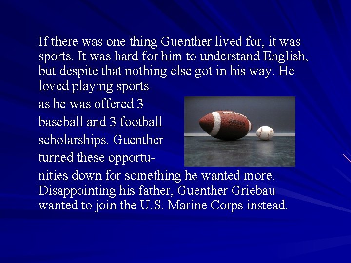 If there was one thing Guenther lived for, it was sports. It was hard If there was one thing Guenther lived for, it was sports. It was hard