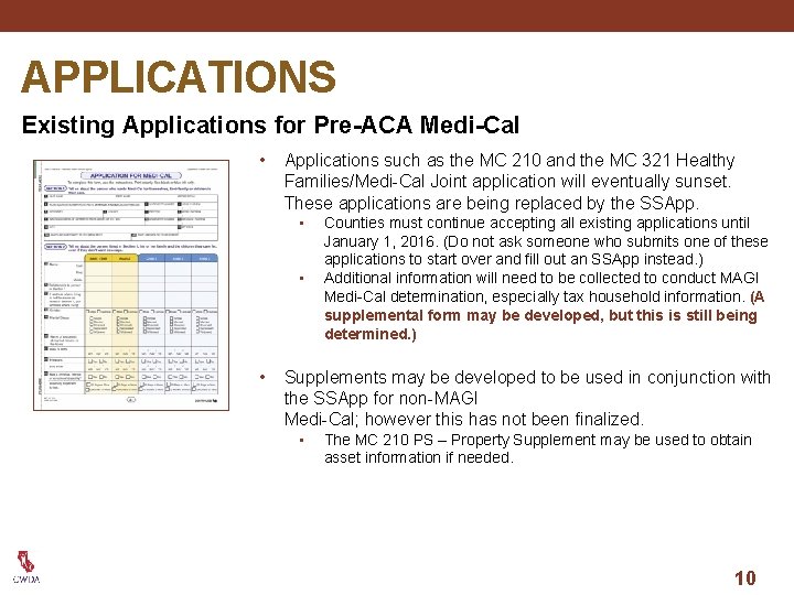 APPLICATIONS Existing Applications for Pre-ACA Medi-Cal • Applications such as the MC 210 and