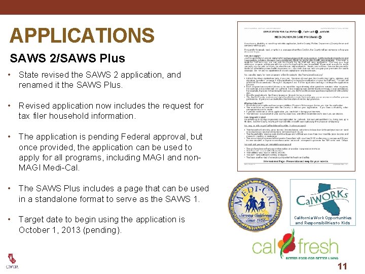 APPLICATIONS SAWS 2/SAWS Plus • State revised the SAWS 2 application, and renamed it