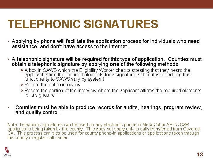 TELEPHONIC SIGNATURES • Applying by phone will facilitate the application process for individuals who