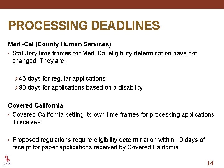 PROCESSING DEADLINES Medi-Cal (County Human Services) • Statutory time frames for Medi-Cal eligibility determination