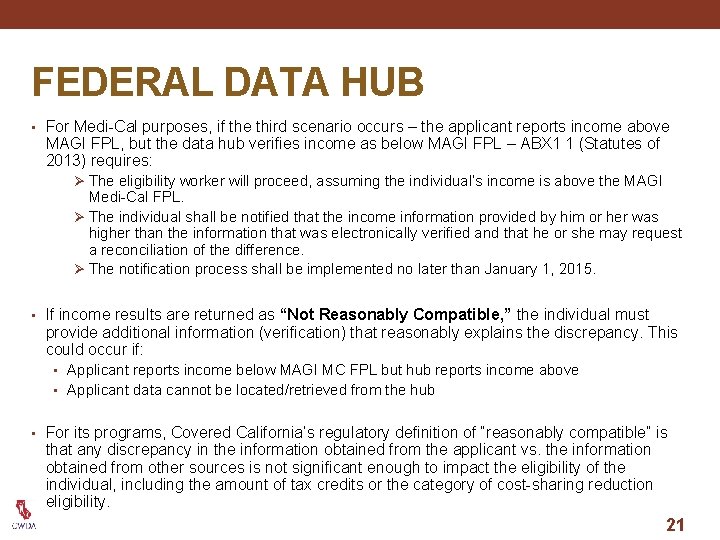 FEDERAL DATA HUB • For Medi-Cal purposes, if the third scenario occurs – the