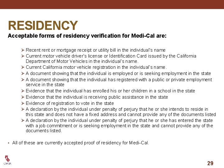 RESIDENCY Acceptable forms of residency verification for Medi-Cal are: Ø Recent rent or mortgage