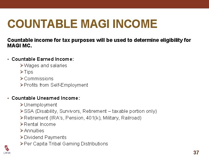 COUNTABLE MAGI INCOME Countable income for tax purposes will be used to determine eligibility