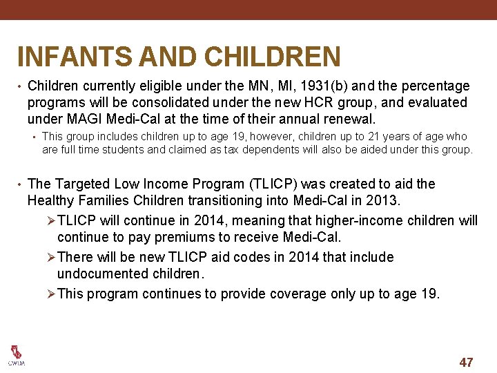 INFANTS AND CHILDREN • Children currently eligible under the MN, MI, 1931(b) and the