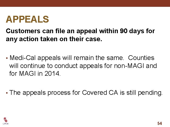 APPEALS Customers can file an appeal within 90 days for any action taken on