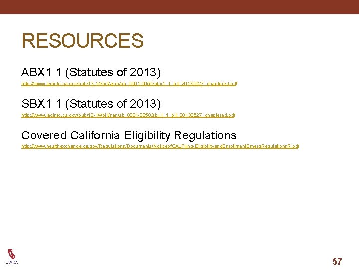 RESOURCES ABX 1 1 (Statutes of 2013) http: //www. leginfo. ca. gov/pub/13 -14/bill/asm/ab_0001 -0050/abx