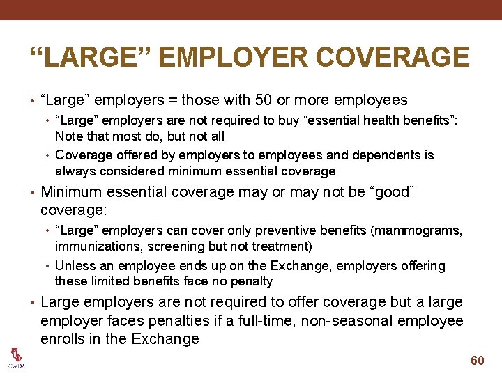 “LARGE” EMPLOYER COVERAGE • “Large” employers = those with 50 or more employees •