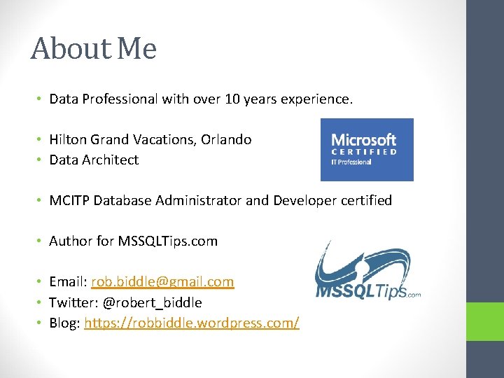 About Me • Data Professional with over 10 years experience. • Hilton Grand Vacations,