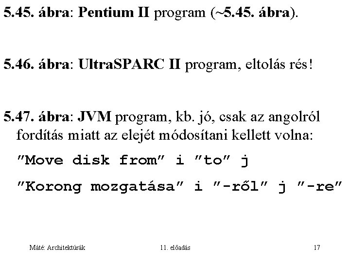 5. 45. ábra: Pentium II program (~5. 45. ábra). 5. 46. ábra: Ultra. SPARC