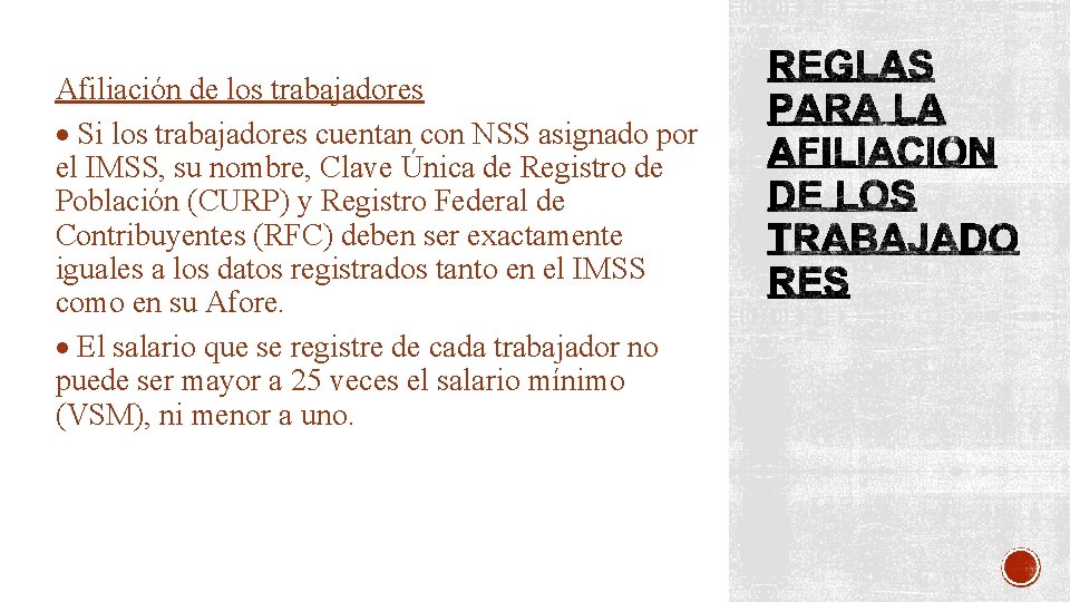 Afiliación de los trabajadores Si los trabajadores cuentan con NSS asignado por el IMSS,