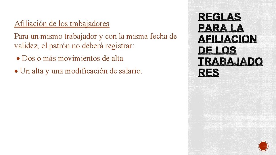 Afiliación de los trabajadores Para un mismo trabajador y con la misma fecha de