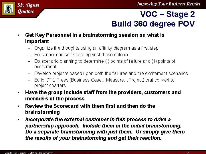 Six Sigma Qualtec • Improving Your Business Results VOC – Stage 2 Build 360